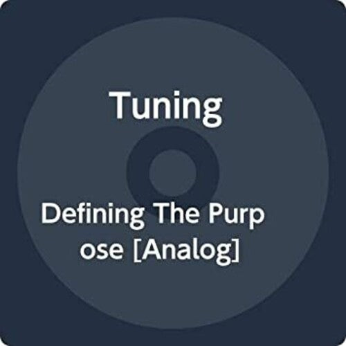 Tuning- Defining The Purpose ( Vinyl )