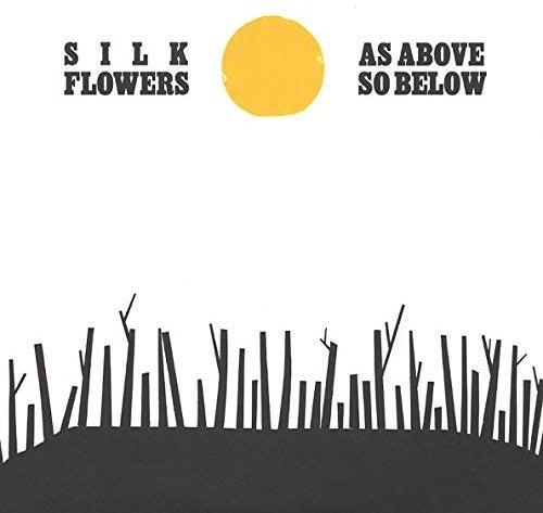Silk Flowers- As Above So Below ( Vinyl )