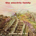 The Electric Family- Echoes Don't Lie ( Vinyl )