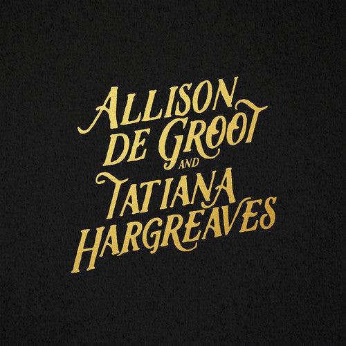 Allison De Groot & Tatiana Hargreaves- Allison De Groot & Tatiana Hargreaves ( Vinyl )