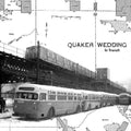 Quaker Wedding- In Transit ( Vinyl )