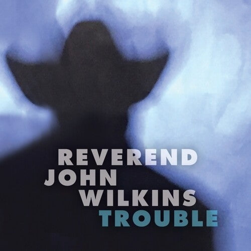 John Rev. Wilkins- Trouble ( Vinyl )