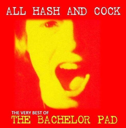 Bachelor Pad- All Cock And Hash: The Very Best Of ( Vinyl )