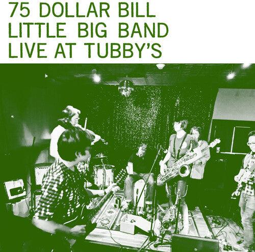 75 Dollar Bill Little Big Band- Live At Tubby's ( Vinyl )
