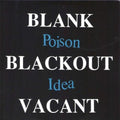 Poison Idea- Blank Blackout Vacant ( Vinyl )
