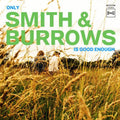 Smith & Burrows- Only Smith & Burrows Is Good Enough ( Vinyl )