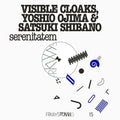 Visible Cloaks Yoshio Ojima & Satsuki Shibano- Frkwys Vol. 15: Serenitatem ( Vinyl )