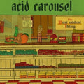 Acid Carousel- The Most Oddest Thing ( Vinyl )