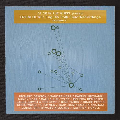 Stick in the Wheel Presents- From Here: English Folk Field Recordings Vol. 2 ( Vinyl )