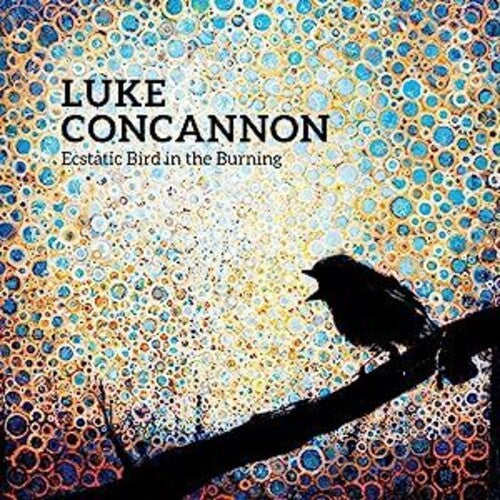 Luke Concannon- Ecstatic Bird In The Burning ( Vinyl )