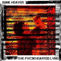 Sunk Heaven- The Fvckhearted Lvng ( Vinyl )