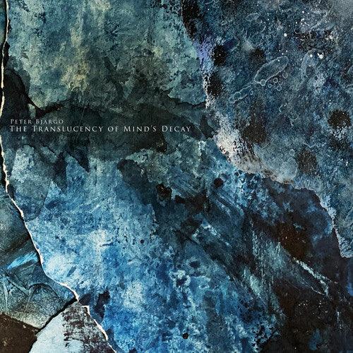 Peter Bjargo- The Translucency Of Mind's Decay ( Vinyl )