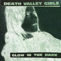 Death Valley Girls- Glow in the Dark (Neon Green & Red w/ Black Splatter Vinyl) ( Vinyl )