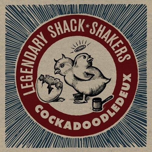 The Legendary Shack Shakers- Cockadoodledeux ( Vinyl )