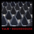 Tar- Roundhouse ( Vinyl )