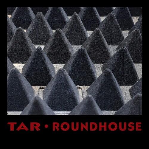 Tar- Roundhouse ( Vinyl )