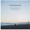 Passenger- Young As The Morning Old As The Sea ( Vinyl )