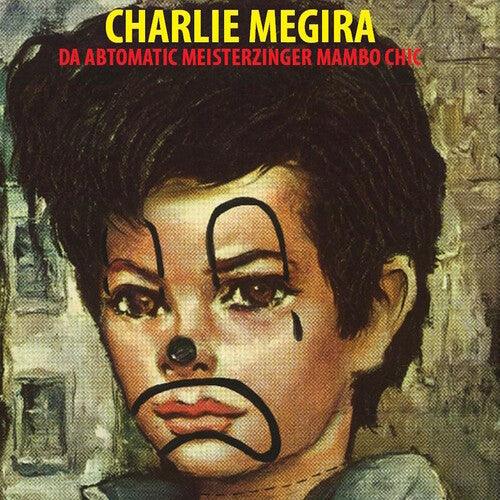 Charlie Megira- The Abtomatic Miesterzinger Mambo Chic ( Vinyl )