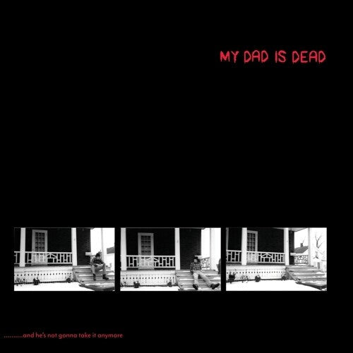 My Dad Is Dead- ...and He's Not Gonna Take It Anymore ( Vinyl )