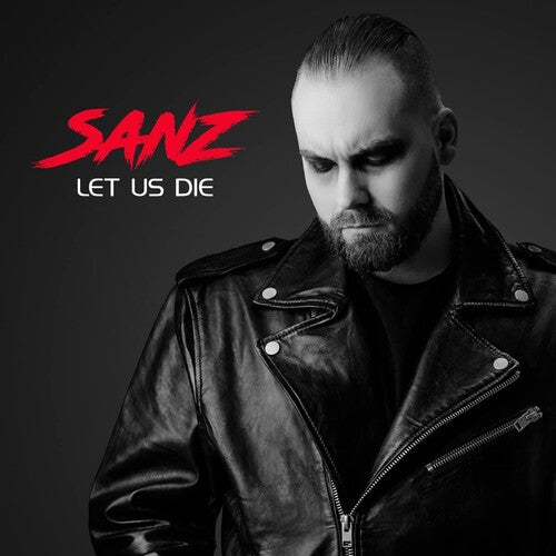 Sanz- Let Us Die ( Vinyl )