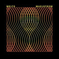 Melts- Maelstrom ( Vinyl )
