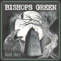 Bishops Green- Black Skies ( Vinyl )