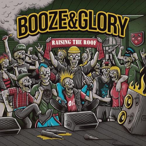 Booze & Glory- Raising The Roof ( Vinyl )