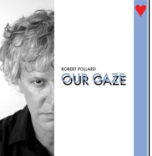 Robert Pollard- Our Gaze ( Vinyl )
