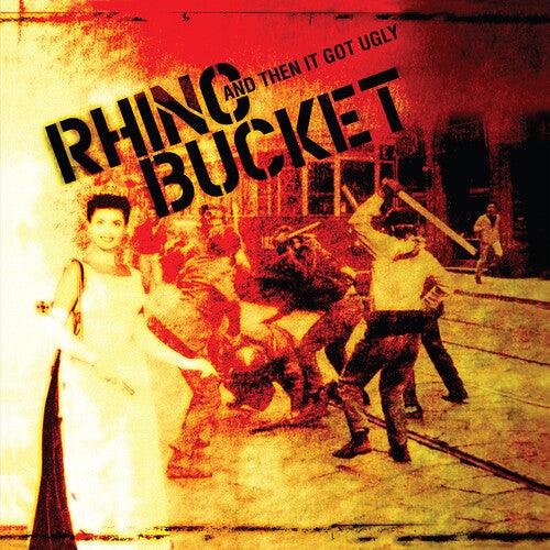 Rhino Bucket- And Then It Got Ugly ( Vinyl )