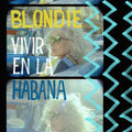 Blondie- Vivir En La Habana ( Vinyl )