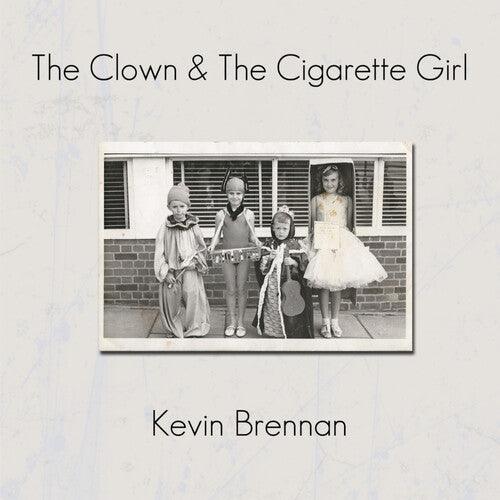 Kevin Brennan- Clown & The Cigarette Girl ( Vinyl )