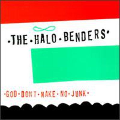 The Halo Benders- God Don't Make No Junk ( Vinyl )