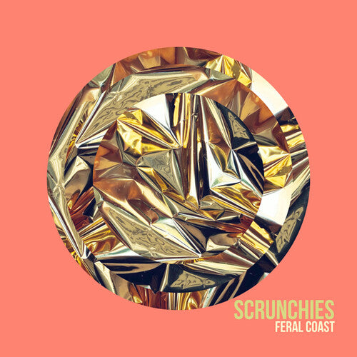 Scrunchies- Feral Coast ( Vinyl )