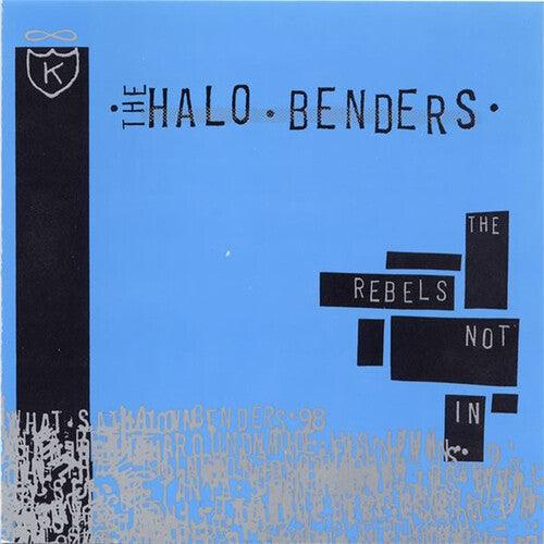 The Halo Benders- Rebels Not in ( Vinyl )