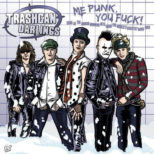 Trashcan Darlings- Me Punk You Fuck ( Vinyl )