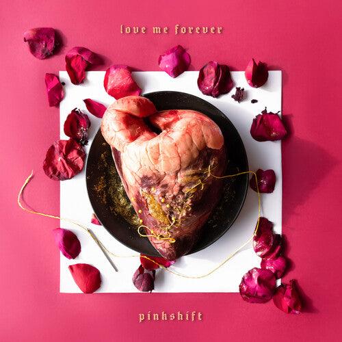 Pinkshift- Love Me Forever ( Vinyl )