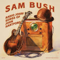 Sam Bush- Radio John: Songs of John Hartford ( Vinyl )