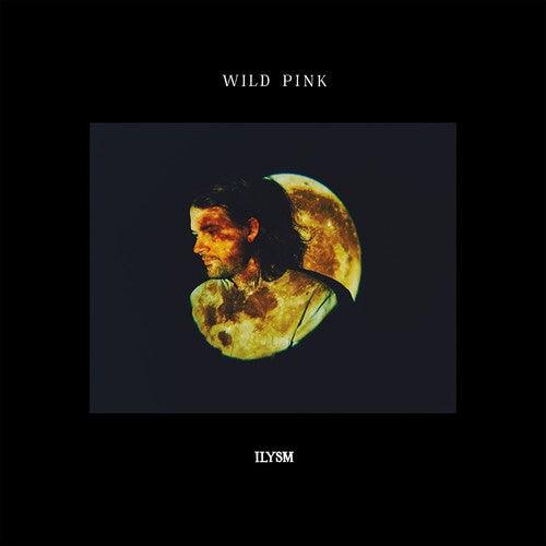 Wild Pink- ILYSM ( Vinyl )