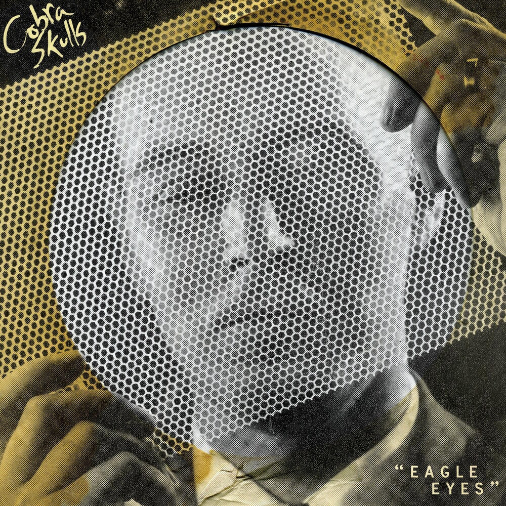 Cobra Skulls- Eagle Eyes ( Vinyl )