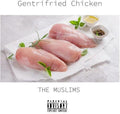 The Muslims- Gentrifried Chicken ( Vinyl )