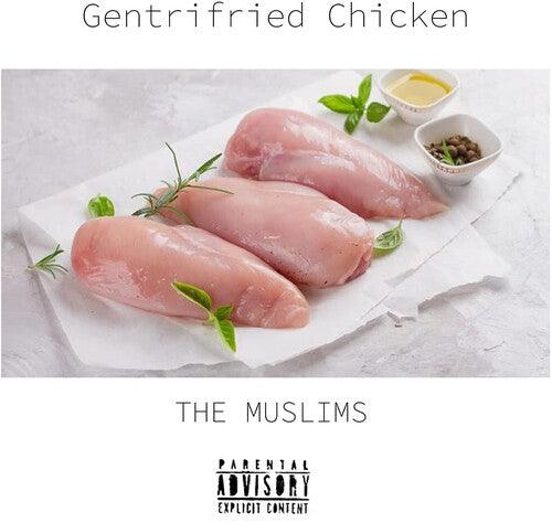 The Muslims- Gentrifried Chicken ( Vinyl )