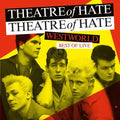 Theatre of Hate- Westworld: Best Of Live ( Vinyl )