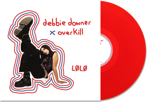 LØLØ- Debbie Downer / Overkill ( Vinyl )