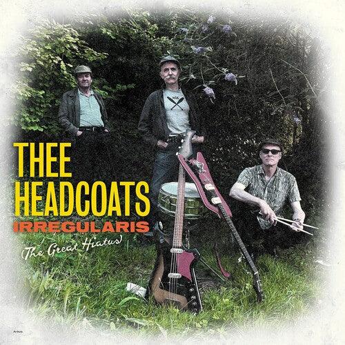 Thee Headcoats- Irregularis: The Great Hiatus ( Vinyl )