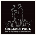 Galen & Paul- Can We Do Tomorrow Another Day? ( Vinyl )