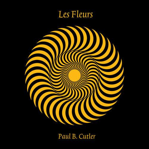 Paul B. Cutler- Les Fleurs ( Vinyl )