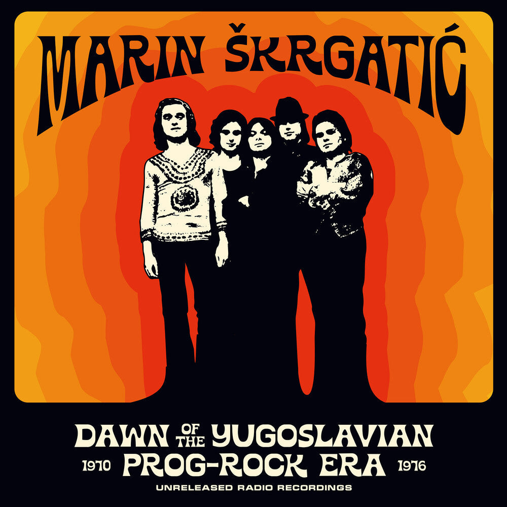 Marin Skrgatic- Dawn Of The Yugoslavian Prog-Rock Era: Unreleased ( Vinyl )