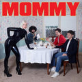 Be Your Own Pet- Mommy ( Vinyl )