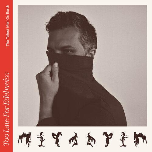 Tallest Man On Earth- Too Late For Edelweiss ( Vinyl )