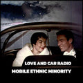 Mobile Ethnic Minority- Love And Car Radio ( Vinyl )